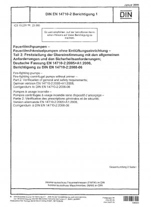Fire-fighting pumps - Fire-fighting centrifugal pumps without primer - Part 2: Verification of general and safety requirements; German version EN 14710-2:2005+A1:2008, Corrigendum to DIN EN 14710-2:2008-06