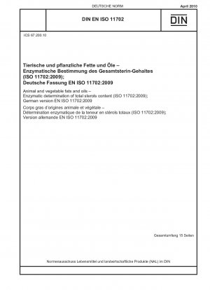 Animal and vegetable fats and oils - Enzymatic determination of total sterols content (ISO 11702:2009); German version EN ISO 11702:2009