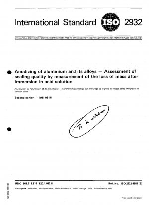 Anodizing of aluminium and its alloys — Assessment of sealing quality by measurement of the loss of mass after immersion in acid solution
