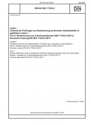 Leather - Chemical tests for the determination of certain azo colorants in dyed leathers - Part 2: Determination of 4-aminoazobenzene (ISO 17234-2:2011); German version EN ISO 17234-2:2011
