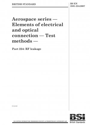 Aerospace series - Elements of electrical and optical connection - Test methods - Part 224: RF leakage