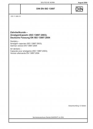 Dentistry - Amalgam capsules (ISO 13897:2003); German version EN 13897:2004