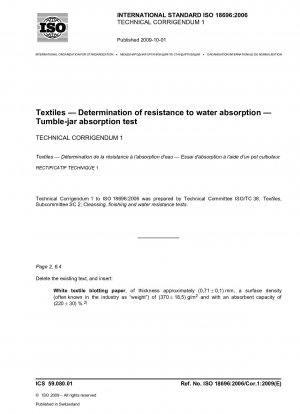 Textiles - Determination of resistance to water absorption - Tumble-jar absorption test; Technical Corrigendum 1