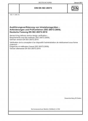 Aerosol drug delivery device design verification - Requirements and test methods (ISO 20072:2009); German version EN ISO 20072:2010