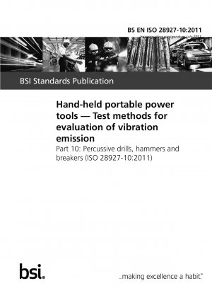 Hand-held portable power tools. Test methods for evaluation of vibration emission. Percussive drills, hammers and breakers