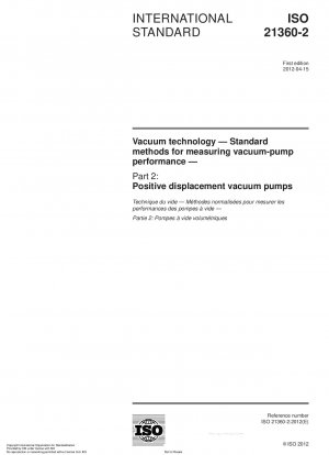 Vacuum technology - Standard methods for measuring vacuum-pump performance - Part 2: Positive displacement vacuum pumps