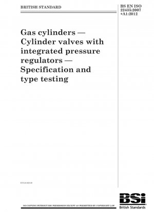 Gas cylinders. Cylinder valves with integrated pressure regulators. Specification and type testing