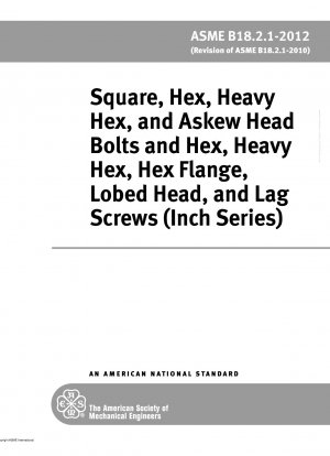 Square, Hex, Heavy Hex, and Askew Head Bolts and Hex, Heavy Hex, Hex Flange, Lobed Head, and Lag Screws (Inch Series)