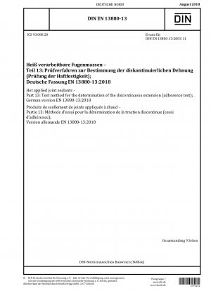 Hot applied joint sealants - Part 13: Test method for the determination of the discontinuous extension (adherence test); German version EN 13880-13:2018