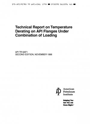 Technical Report on Temperature Derating on API Flanges under Combination of Loading (Second Edition)