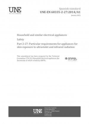 Household and similar electrical appliances - Safety - Part 2-27: Particular requirements for appliances for skin exposure to ultraviolet and infrared radiation