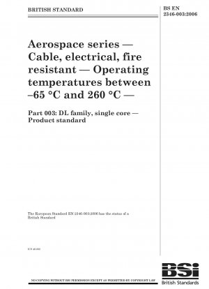 Aerospace series - Cable, electrical, fire resistant - Operating temperatures between -65 °C and 260 °C - Part 003: DL family, single core - Product standard