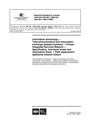 Information technology - Telecommunications and information exchange between systems - Private Integrated Services Network - Specification, functional model and information flows - Path replacement additional network feature