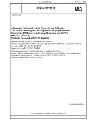 General methods of tests for pigments and extenders - Part 28: Determination of total content of polychlorinated biphenyls (PCB) by dissolution, cleanup and GC-MS (ISO 787-28:2019); German version EN ISO 787-28:2020