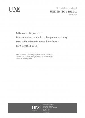 Milk and milk products - Determination of alkaline phosphatase activity - Part 2: Fluorimetric method for cheese (ISO 11816-2:2016)