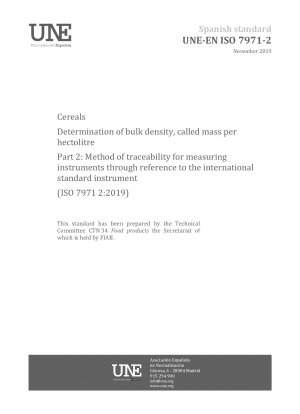 Cereals - Determination of bulk density, called mass per hectolitre - Part 2: Method of traceability for measuring instruments through reference to the international standard instrument (ISO 7971-2:2019)