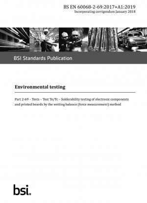 Environmental testing - Tests. Test Te/Tc. Solderability testing of electronic components and printed boards by the wetting balance (force measurement) method