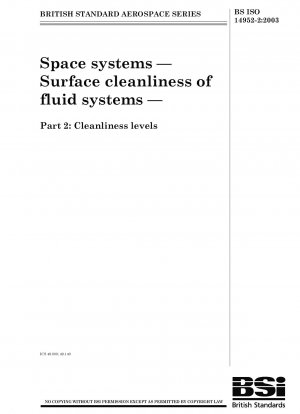 Space systems. Surface cleanliness of fluid systems - Cleanliness levels