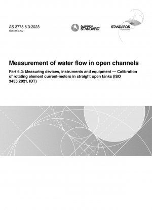 Measurement of water flow in open channels, Part 6.3: Measuring devices, instruments and equipment — Calibration of rotating element current-meters in straight open tanks (ISO 3455:2021, IDT)