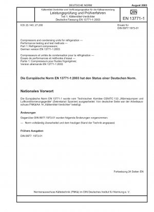 Compressors and condensing units for refrigeration - Performance testing and test methods - Part 1: Refrigerant compressors; German version EN 13771-1:2003