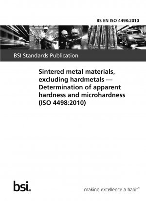 Sintered metal materials, excluding hardmetals - Determination of apparent hardness and microhardness
