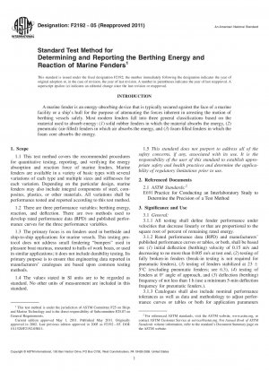 Standard Test Method for Determining and Reporting the Berthing Energy and Reaction of Marine Fenders