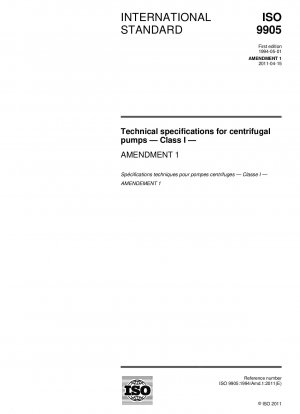 Technical specifications for centrifugal pumps - Class I; Amendment 1