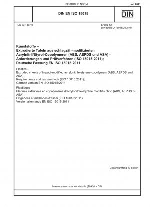 Plastics - Extruded sheets of impact-modified acrylonitrile-styrene copolymers (ABS, AEPDS and ASA) - Requirements and test methods (ISO 15015:2011); German version EN ISO 15015:2011