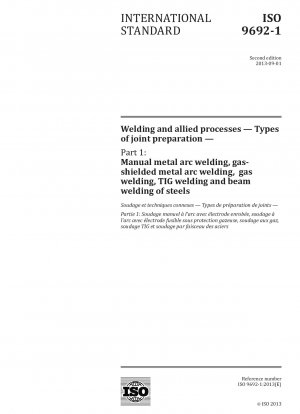 Welding and allied processes.Types of joint preparation.Part 1: Manual metal arc welding, gas-shielded metal arc welding, gas welding,TIG welding and beam welding of steels