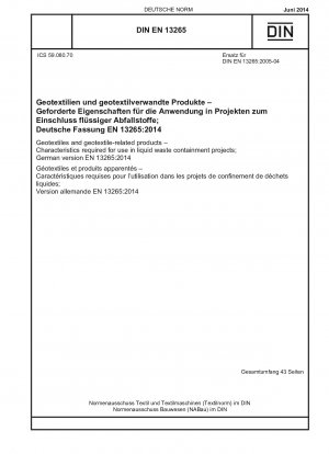 Geotextiles and geotextile-related products - Characteristics required for use in liquid waste containment projects; German version EN 13265:2014