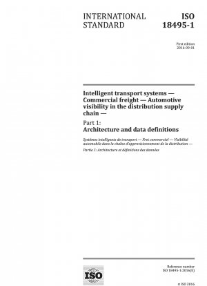 Intelligent transport systems - Commercial freight - Automotive visibility in the distribution supply chain - Part 1: Architecture and data definitions