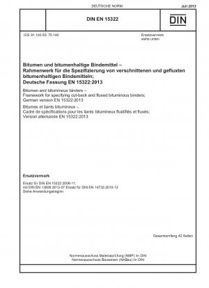 Bitumen and bituminous binders - Framework for specifying cut-back and fluxed bituminous binders; German version EN 15322:2013