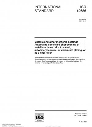 Metallic and other inorganic coatings - Automated controlled shot-peening of metallic articles prior to nickel, autocatalytic nickel or chromium plating, or as a final finish