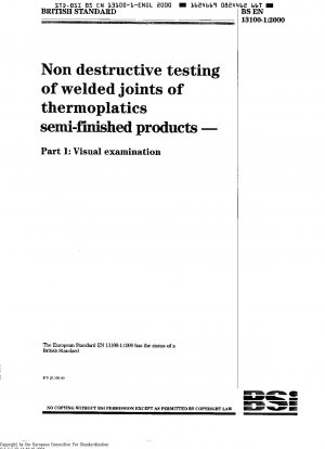 Non Destructive Testing of Welded Joints of Thermoplastics Semi-Finished Products - Part 1: Visual Examination