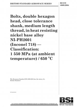 Bolts, double hexagon head, close tolerance shank, medium length thread, in heat resisting nickel base alloy NI-PH2601 (Inconel 718) - Classification: 1550 MPa (at ambient temperature)/650℃