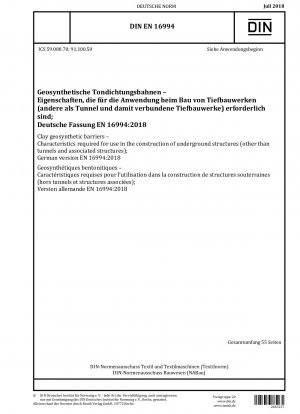 Clay geosynthetic barriers - Characteristics required for use in the construction of underground structures (other than tunnels and associated structures); German version EN 16994:2018