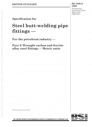 Specification for Steel butt - welding pipe fittings — For the petroleum industry — Part 3 : Wrought carbon and ferritic alloy steel fittings — Metric units