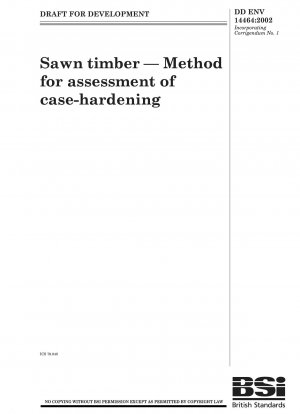 Sawn timber - Methods for assessment of case-hardening