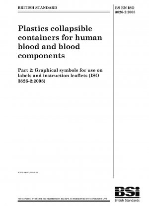 Plastics collapsible containers for human blood and blood components - Part 2: Graphical symbols for use on labels and instruction leaflets