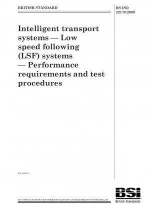 Intelligent transport systems - Low speed following (LSF) systems - Performance requirements and test procedures