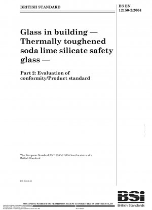 Glass in building - Thermally toughened soda lime silicate safety glass - Evaluation of conformity/Product standard