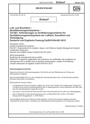 Aerospace series - Quality management systems - Part 001: Requirements for Aviation, Space, and Defence Quality Management System Certification Programs; German and English version FprEN 9104-001:2012