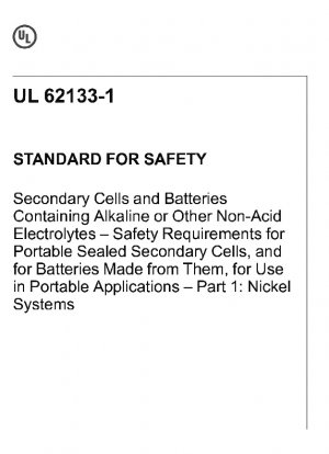 UL Standard for Safety Secondary Cells And Batteries Containing Alkaline Or Other Non-Acid Electrolytes - Safety Requirements For Portable Sealed Secondary Cells, And For Batteries Made From Them, For Use In Portable Applications (First Edition)