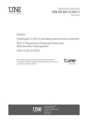 Plastics - Polybutene-1 (PB-1) moulding and extrusion materials - Part 2: Preparation of test specimens and determination of properties (ISO 21302-2:2019)