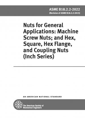 Nuts for General Applications: Machine Screw Nuts, Hex, Square, Hex Flange, and Coupling Nuts (Inch Series) (B18.2.2 - 2010)