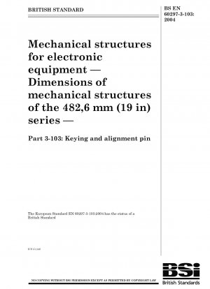 Mechanical structures for electronic equipment - Dimensions of mechanical structures of the 482,6 mm (19 in) series - Keying and alignment pin