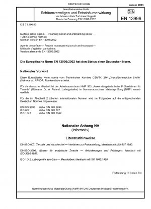 Surface active agents - Foaming power and antifoaming power - Turbine stirring method; German version EN 13996:2002