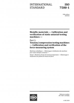 Metallic materials - Calibration and verification of static uniaxial testing machines - Part 1: Tension/compression testing machines - Calibration and verification of the force-measuring system