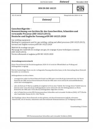 Gas welding equipment - Marking for equipment used for gas welding, cutting and allied processes (ISO 10225:2013); German and English version prEN ISO 10225:2020