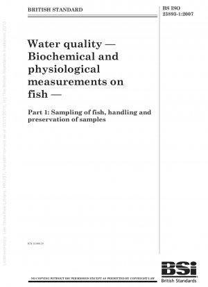 Water quality - Biochemical and physiological measurements on fish - Sampling of fish, handling and preservation of samples